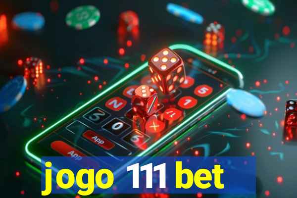 jogo 111 bet